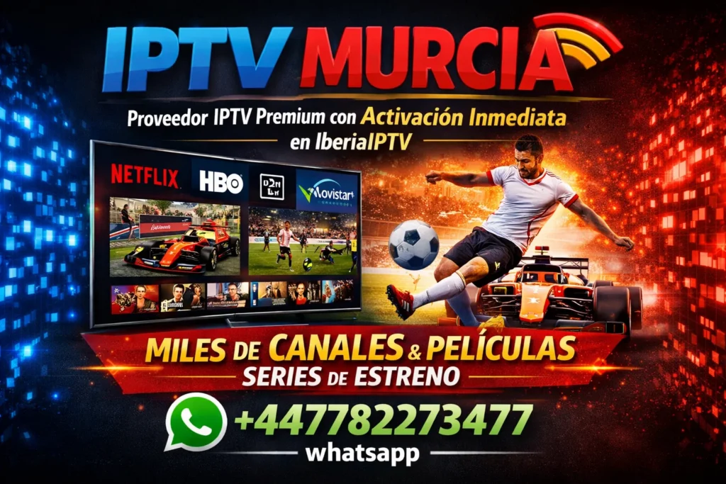 IPTV Murcia – Proveedor IPTV Premium con Activación Inmediata