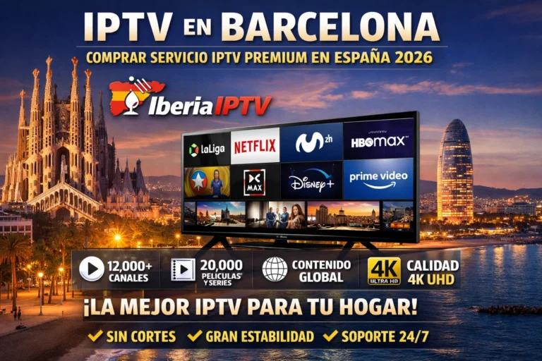 IPTV en Barcelona – Comprar Servicio IPTV Premium en España 2026