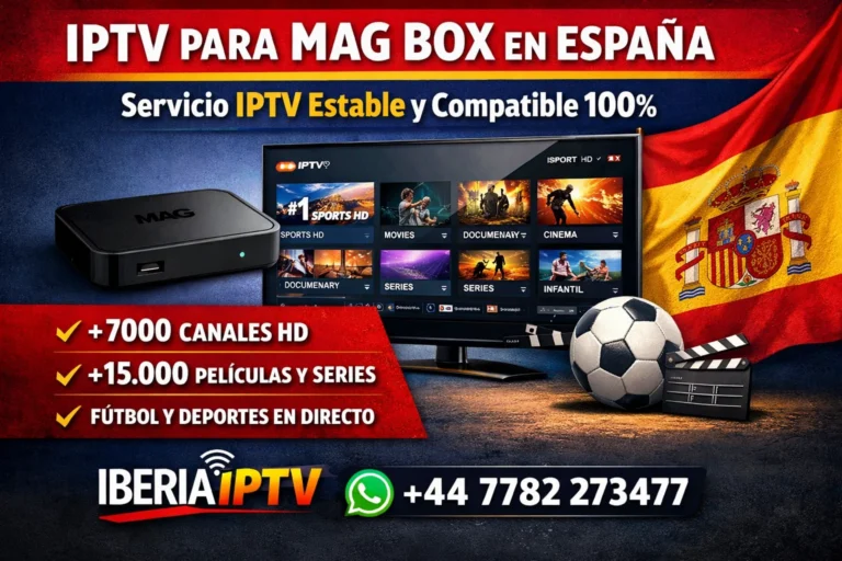 IPTV para MAG Box en España – Servicio IPTV Estable y Compatible 100%