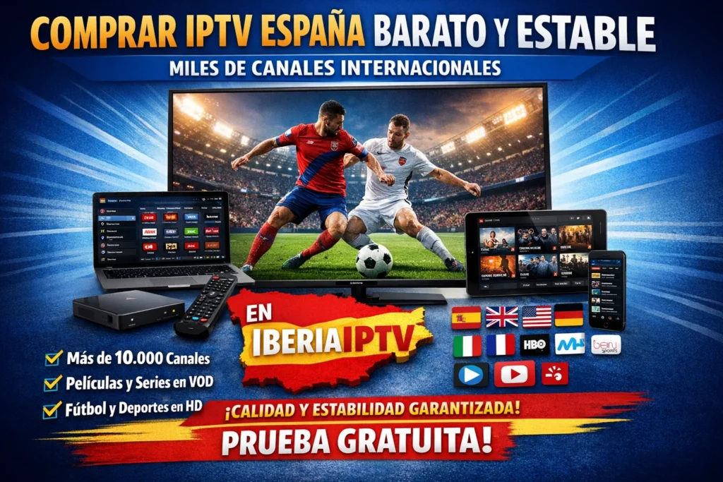 Comprar IPTV España Barato y Estable – Miles de Canales Internacionales