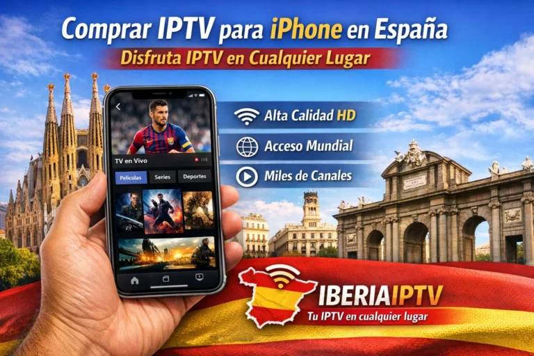 Comprar IPTV para iPhone en España – Disfruta IPTV en Cualquier Lugar