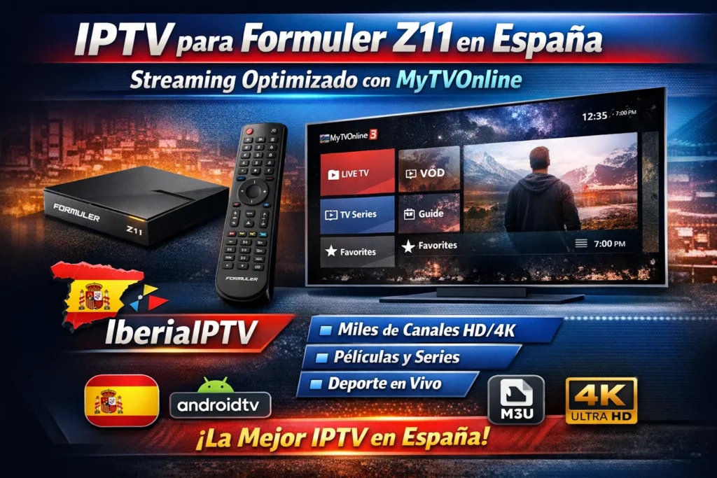 IPTV para Formuler Z11 en España – Streaming Optimizado con MyTVOnline