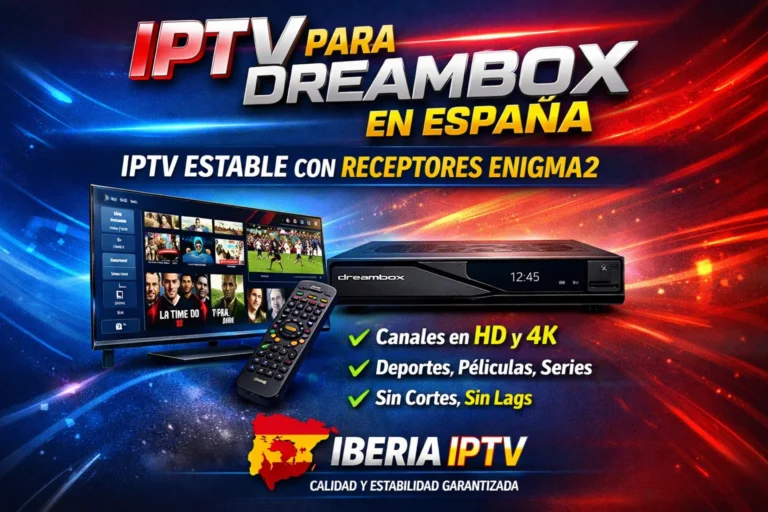 IPTV para Dreambox en España – IPTV Estable con Receptores Enigma2